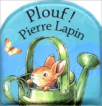 Mon premier livre de bain : Plouf ! Pierre Lapin