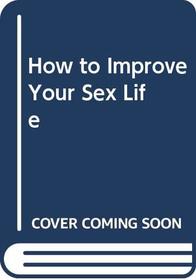 How to Improve Your Sex Life