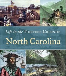 North Carolina (Life in the Thirteen Colonies)