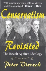 Conservatism Revisited: The Revolt Against Ideology