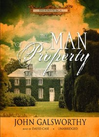 The Man of Property: Book One of <i>The Forsyte Saga</i> (The Forsyte Saga)