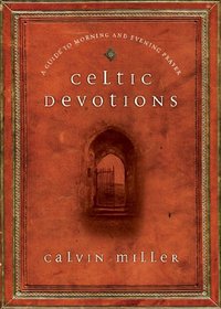 Celtic Devotions: A Guide to Morning and Evening Prayer