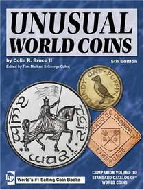 Unusual World Coins: Companion Volume to Standard Catalog of World Coins Series