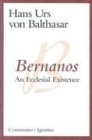 Bernanos: An Ecclesial Existence (Communio Books.)