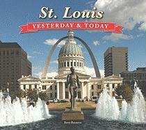 St. Louis: Yesterday & Today
