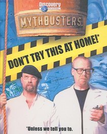 Mythbusters: Don't Try This at Home