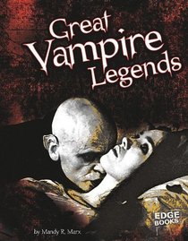 Great Vampire Legends (Edge Books: Vampires)