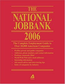 The National Job Bank 2006: The Complete Employment Guide to over 20,000 Companies (National Jobbank)
