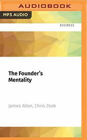 The Founder's Mentality: How to Overcome the Predictable Crises of Growth