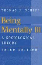 Being Mentally Ill: A Sociological Theory