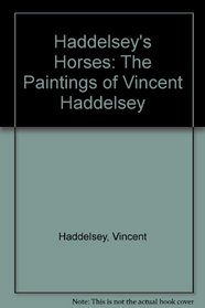 Haddelsey's Horses: The Paintings of Vincent Haddelsey