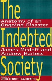 The Indebted Society: Anatomy of an Ongoing Disaster