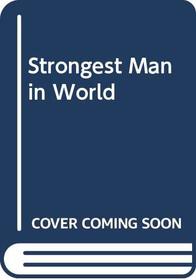 Strongest Man in World
