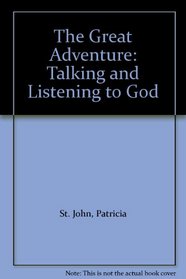 The Great Adventure: Talking and Listening to God