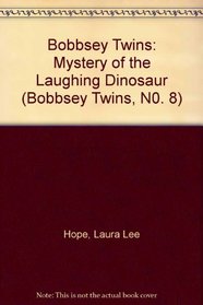 Bobbsey Twins: Mystery of the Laughing Dinosaur (Bobbsey Twins, N0. 8)