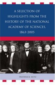 A Selection of Highlights from the History of the National Academy of Sciences, 1863D2005