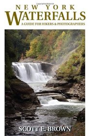 New York Waterfalls: A Guide for Hikers & Photographers (Walking Hiking Trekking)