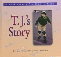 T.J.'s Story: A Book About a Boy Who Is Blind (Meeting the Challenge)