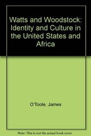 Watts and Woodstock: Identity and Culture in the United States and Africa