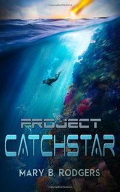 Project Catchstar (The Claire Everston Adventures) (Volume 1)