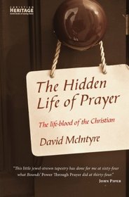 Hidden Life of Prayer, The: The Lifeblood of the Christian