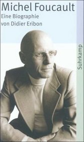 Michel Foucault. Eine Biographie.