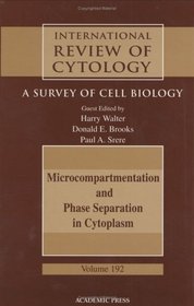 Microcompartmentation and Phase Separation in Cytoplasm (International Review of Cytology, Volume 192) (International Review of Cytology)