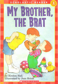 My Brother, the Brat (Scholastic Reader -- Level 1)