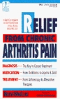 RELIEF FROM CHRONIC ARTHRITIS PAIN (The Dell Medical Library)