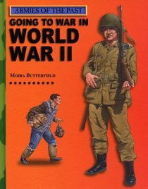 Going to War in World War II (Armies of the Past)
