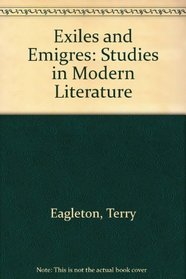 Exiles and Emigres: Studies in Modern Literature