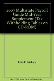2007 Multistate Payroll Guide Mid-Year Supplement (Tax Withholding Tables on CD-ROM)