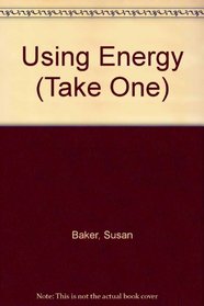 Using Energy (Take One)