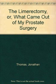 The Limerectomy, or, What Came Out of My Prostate Surgery
