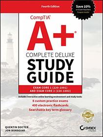 CompTIA A+ Complete Deluxe Study Guide: Exam Core 1 220-1001 and Exam Core 2 220-1002