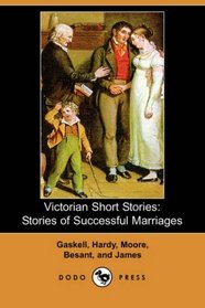 Victorian Short Stories: Stories of Successful Marriages (Dodo Press)