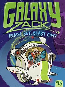 Ready, Set, Blast Off! (15) (Galaxy Zack)