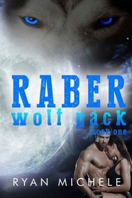 Raber Wolf Pack Book One (Volume 1)