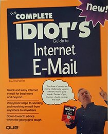 The Complete Idiot's Guide to Internet E-Mail