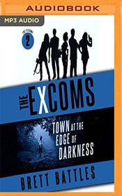 Town at the Edge of Darkness (The Excoms)
