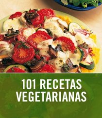 101 recetas vegetarianas / 101 Veggie Dishes (Spanish Edition)