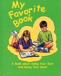 My Favorite Book: A Book about Doing Your Best and Being Your Best