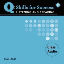Q: Skills for Success 2 Listening & Speaking Class Audio