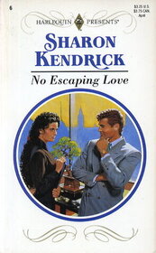No Escaping Love (Harlequin Presents Subscription, No 6)