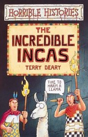 The Incredible Incas (Horrible Histories)