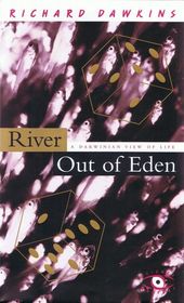 River Out of Eden: A Darwinian View of Life (Science Masters)