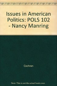 Issues in American Politics: POLS 102 - Nancy Manring