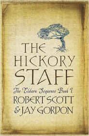 The Hickory Staff: Book 1 of 'The Eldarn Sequence' (GollanczF.)