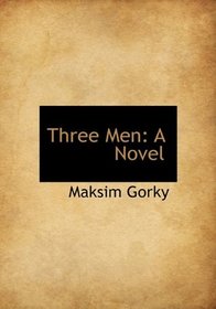 Three Men: A Novel