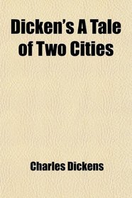 Dicken's A Tale of Two Cities
